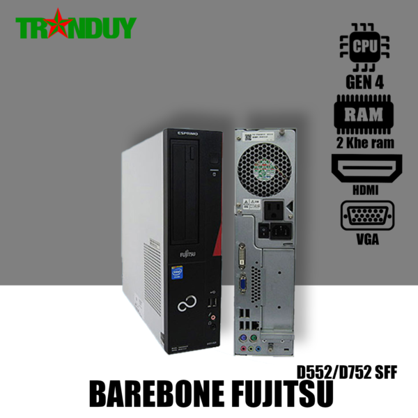 Barebone Fujitsu D552/752 SFF Socket 1150 Support CPU Gen 4 ( 2 Khe Ram - Out HDMI + VGA )